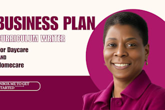 create a daycare or homecare business plan and do custom daycare curriculum