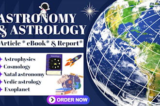 write astronomy, astrology, ebook, article, report, space, and astrophysics