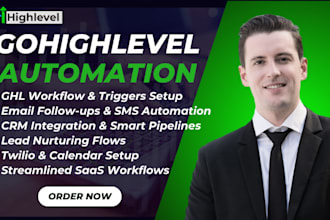 build gohighlevel automation, workflow, CRM triggers and email follow ups