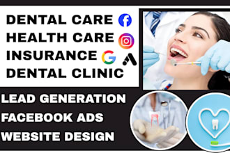 generate dental care health care leads dentist facebook ads website design