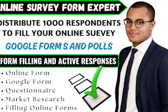 distribute 1000 respondents to fill online surveys, google form, polls