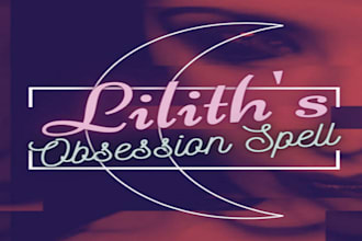 cast potent lilith love spell, obsession lust love, lilith get ex back spell