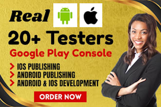 develop and publish android IOS mobile app with 20 testers