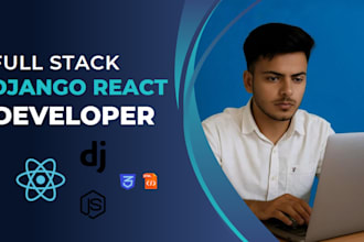 be your full stack web developer with react and django