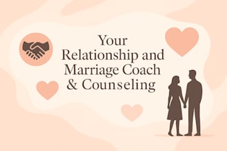 be your relationship and marriage coach and counselling