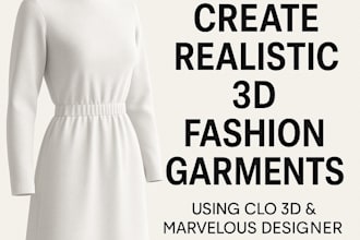 create realistic 3d fashion garments using clo 3d marvelous designer