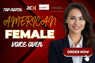 record a natural, professional american female voice over or narration for acx