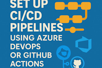 set up ci cd pipelines using azure devops or github actions