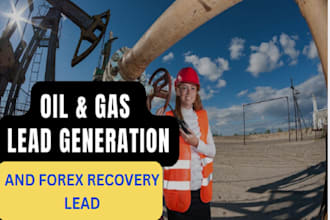 get high quality oil and gas industry lead,forex recovery lead,for your business