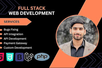 do website development as full stack web developer, front end, backend developer