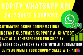 integrate whatsapp api, fix shopify bugs, and automate your shopify plus store