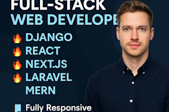 develop a fullstack website using django, react, nextjs, laravel, or mern stack