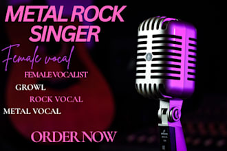 be your metal singer rock singer female metal vocals, scream growl rock vocals