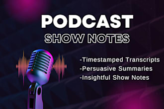 write your podcast show notes and description