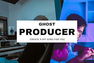 be your ghost producer and create hits for you