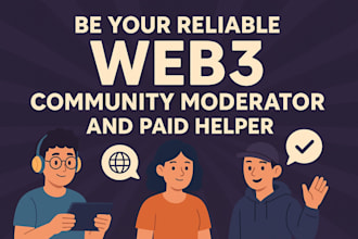 be your reliable web3 community moderator and paid helper