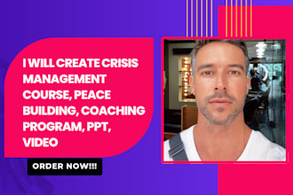 create crisis management course, peace building, coaching program, PPT, video