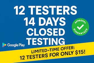 provide 12 real google play testers for 14 dayclosed testing approval guaranteed