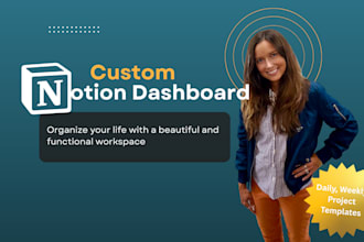 design custom notion dashboards and teach you how to use them