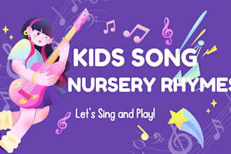 write sing and produce kids song nursery rhymes and children lullaby