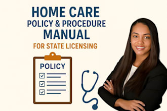 write state specific policy and procedure manuals for your home care license