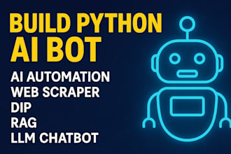 build python ai bot ai automation ai, web scraper, dip, rag, ocr llm chatbot