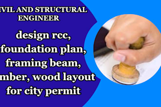 design rcc, foundation plan, framing beam, timber, wood layout for city permit