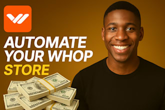 setup and automate your whop store for seamless sales, access, and growth