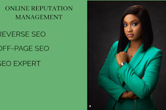 repair and do reputation management and reverse seo to supress negative link ORM