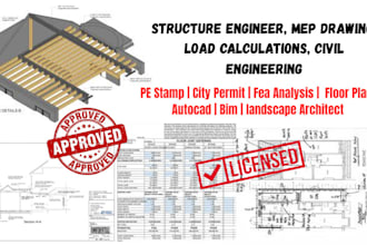 be structure engineer calculation, mep drawing, load calculations, pe stamp