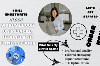 ghostwrite 10,000 words ebook on medical, health and fitness ebook