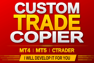 develop a custom trade copier for mt4, mt5, and ctrader