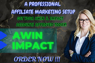 approve and manage your awin, impact affiliate account professionally