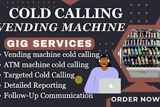 do cold calling for high traffic vending machine locator atm machine placement