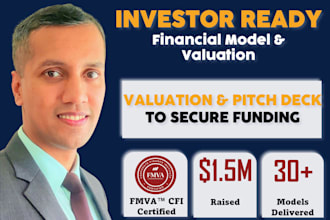 build an investor ready financial model, valuation, and pitch deck