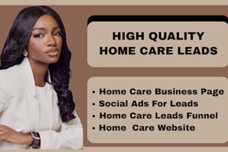 generate home care leads, elderly care leads, home care lead, home care website
