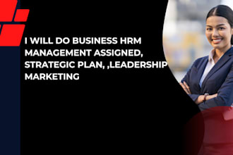 do business hrm management assigned, strategic plan, ,leadership marketing