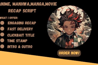 write anime recap, manhwa recap, manga recap, movie recap script