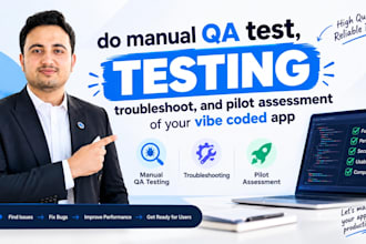 do manual QA test, troubleshoot, and pilot assessment of your vibe coded app