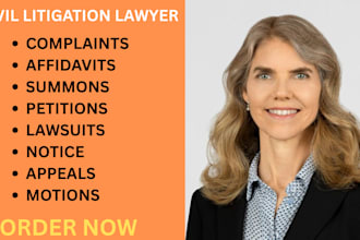 be your civil litigation lawyer and help you prepare lawsuits, motion, complaint