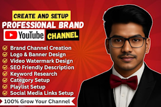 be your professional brand youtube channel create, setup and optimization