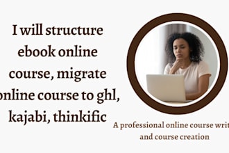 structure ebook online course, migrate online course to ghl, kajabi, thinkific
