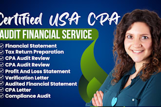 prepare and sign CPA certified financial statement, CPA audit and verify as CPA