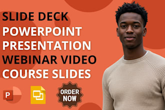 create slide deck, powerpoint presentation, webinar video, course slides