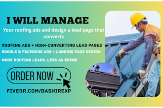run a roofing ads and design a lead page that converts