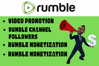 do organic rumble video promotion channel promotion rumble views monetization