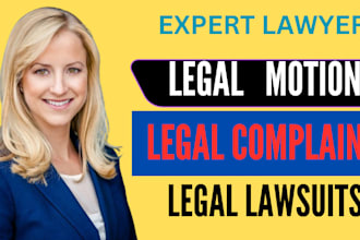 be your civil litigation lawyer and help you prepare lawsuits, motion, complaint