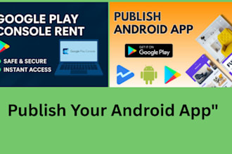 publish apps or games on google play console be my first client