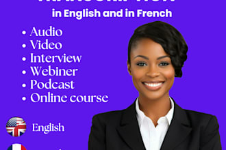 do audio and video transcription in english and in french