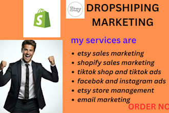 shopify dropshipping marketing etsy promotion tiktok shop fb ads google ads